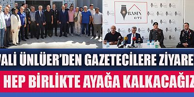 VALİ ÜNLÜER, SİZLER BİZİM ADIMIZA ÇALIŞIYORSUNUZ