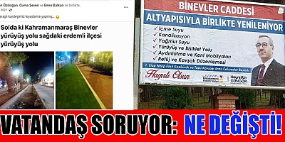 VATANDAŞ SORUYOR: NE DEĞİŞTİ!