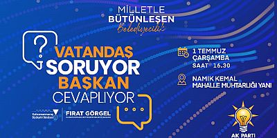 VATANDAŞLAR SORUYOR BAŞKAN GÖRGEL CEVAPLIYOR