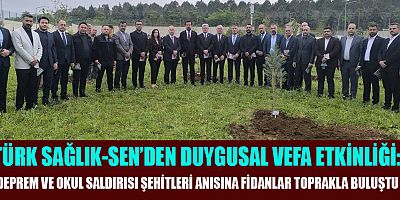  VEFAYI GELECEĞE TAŞIDILAR: TÜRK SAĞLIK-SEN ŞEHİTLERİ UNUTMADI