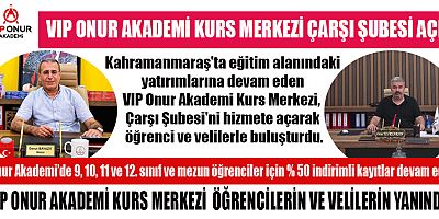 VIP ONUR AKADEMİ KURS MERKEZİ ÇARŞI ŞUBESİ AÇILDI