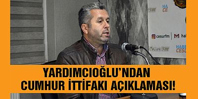 YARDIMCIOĞLU, AK PARTİ’YE BENİM GİBİ ADAM LAZIMSA BİZ, BURADAYIZ. MHP’YE LAZIMSA BİZ, BURADAYIZ