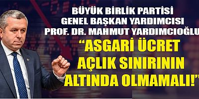 YARDIMCIOĞLU: TÜİK’İN MAKYAJLI RAKAMLARI İLE ZAM YAPMAK ÇÖZÜM DEĞİLDİR!