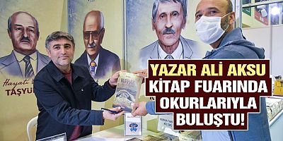 YAZAR ALİ AKSU KİTAP FUARINDA OKURLARIYLA BULUŞTU!