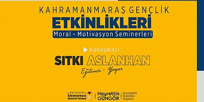 YAZAR ASLANHAN’LA MORAL VE MOTİVASYON SEMİNERLERİ