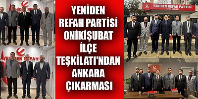 YENİDEN REFAH PARTİSİ ONİKİŞUBAT İLÇE TEŞKİLATI'NDAN ANKARA ÇIKARMASI