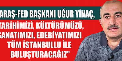 YİNANÇ KAHRAMANMARAŞ’IMIZI HAKKIYLA TANITMA İMKANI BULACAĞIZ