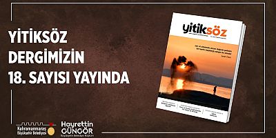 YİTİKSÖZ’ÜN YENİ SAYISI OKURLARLA BULUŞTU