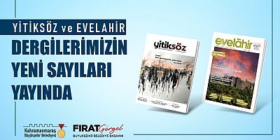YİTİKSÖZ VE EVELAHİR’İN YENİ SAYISI OKURLARLA BULUŞTU