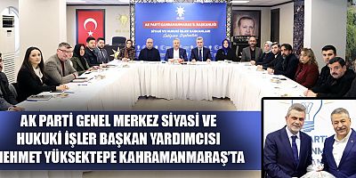 YÜKSEKKALE KAHRAMANMARAŞ’TA İSTİŞARE VE DEĞERLENDİRME TOPLANTISINA KATILDI