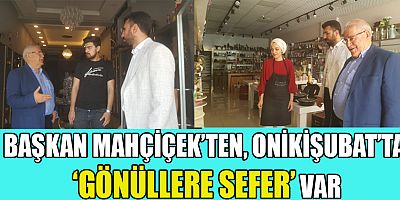 “YÜZ YÜZE, GÖNÜL GÖNÜLE ESNAFLARIMIZ, VATANDAŞLARIMIZ VE GENÇLERİMİZLE BULUŞUYORUZ”