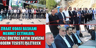 ZİRAAT ODASI BAŞKANI ÇETİNKAYA: İKİ YATIRIM DA BERTİZ İÇİN HAYIRLI OLSUN