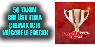ZİRAAT TÜRKİYE KUPASI MAÇ PROGRAMI BELLİ OLDU