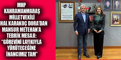 ZUHAL KARAKOÇ DORA’DAN MHP KAHRAMANMARAŞ İL BAŞKANLIĞI GÖREVİNE ATANAN MANSUR METEHAN’A TEBRİK